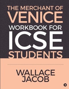 The Merchant of Venice Workbook for ICSE Students - Wallace Jacob