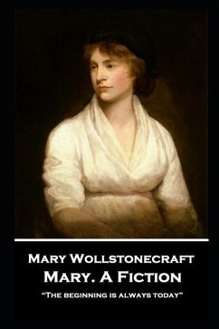 Mary Wollstonecraft - Mary. A Fiction: 