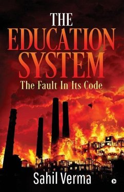 The Education System: The Fault In Its code - Sahil Verma