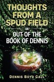 Thoughts From a Spud Field: -or- Out of the Book of Dennis