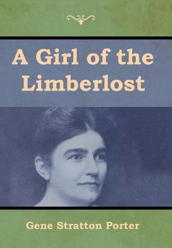 A Girl of the Limberlost - Porter, Gene Stratton