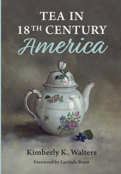 Tea in 18th Century America - Walters, Kimberly K