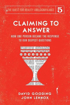 Claiming to Answer - Gooding, David W.; Lennox, John C.