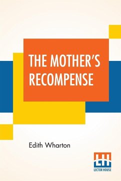 The Mother's Recompense - Wharton, Edith