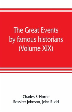 The great events by famous historians (Volume XIX) - F. Horne, Charles; Rudd, John