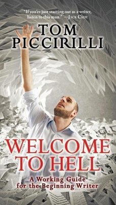 Welcome to Hell: A Working Guide for the Beginning Writer - Piccirilli, Tom