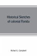 Historical sketches of colonial Florida - Bild 1