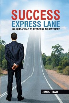 Success Express Lane: Your Roadmap To Personal Achievement - Taiwo, James