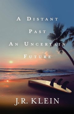 A Distant Past, An Uncertain Future - Klein, J. R.
