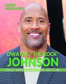 Dwayne the Rock Johnson: Pro Wrestler and Actor Dwayne the Rock Johnson: Pro Wrestler and Actor