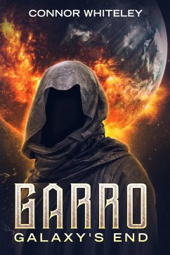 Garro: Galaxy's End (The Garro Series, #1) (eBook, ePUB) - Whiteley, Connor