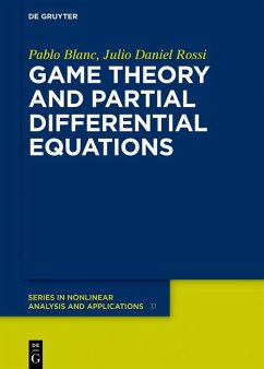 Game Theory and Partial Differential Equations (eBook, ePUB) - Blanc, Pablo; Rossi, Julio Daniel
