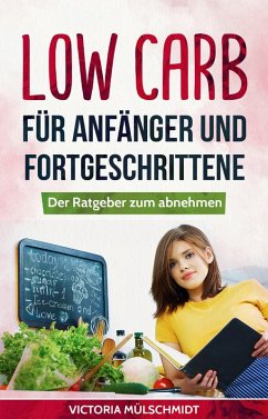 Cover Low Carb für Anfänger und Fortgeschrittene (eBook, ePUB)