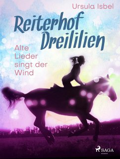 Reiterhof Dreililien 5 - Alte Lieder singt der Wind (eBook, ePUB) - Isbel, Ursula