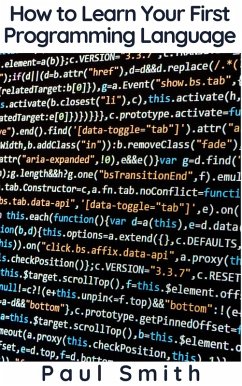 How to Learn Your First Programming Language (eBook, ePUB) - Smith, Paul