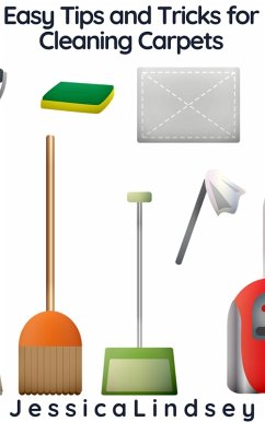 Cover Easy Tips and Tricks for Cleaning Carpets (eBook, ePUB)