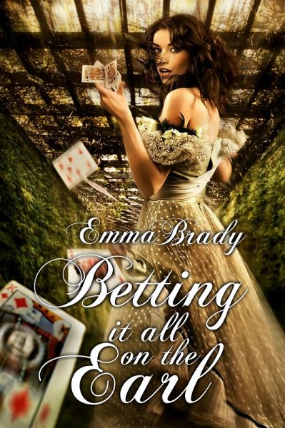 Betting it All on the Earl (eBook, ePUB) Betting it All on the Earl (eBook, ePUB)