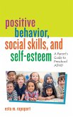 Positive Behavior, Social Skills, and Self-Esteem (eBook, ePUB) Positive Behavior, Social Skills, and Self-Esteem (eBook, ePUB)
