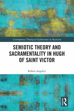 Semiotic Theory and Sacramentality in Hugh of Saint Victor (eBook, PDF) - Angelici, Ruben