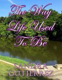 The Way Life Used To Be (eBook, ePUB)