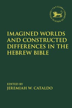 Imagined Worlds and Constructed Differences in the Hebrew Bible (eBook, PDF) Imagined Worlds and Constructed Differences in the Hebrew Bible (eBook, PDF)