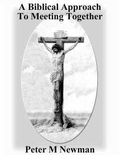 A Biblical Approach To Meeting Together (Christian Discipleship Series, #19) (eBook, ePUB) - Newman, Peter M