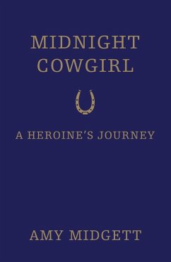 Cover Midnight Cowgirl: A Heroine's Journey (eBook, ePUB)