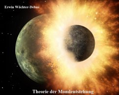 Theorie der Mondentstehung (eBook, ePUB) - Wächter-Debus, Erwin