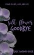Silk Flower Goodbye (eBook, ePUB) - Bild 1