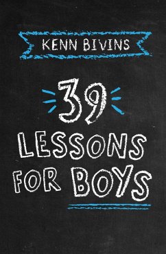 39 Lessons for Boys (eBook, ePUB) - Bivins, Kenn