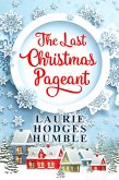 The Last Christmas Pageant (eBook, ePUB) The Last Christmas Pageant (eBook, ePUB)