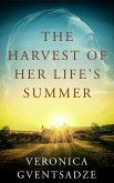 The Harvest of Her Life's Summer (eBook, ePUB) The Harvest of Her Life's Summer (eBook, ePUB)