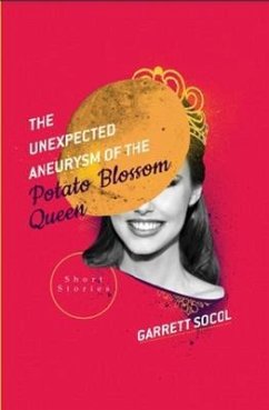 Cover The Unexpected Aneurysm of the Potato Blossom Queen (eBook, ePUB)