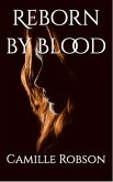 Reborn by Blood (eBook, ePUB) Reborn by Blood (eBook, ePUB)