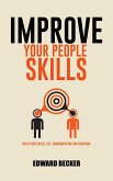 Improve Your People Skills: Build Your Social Skills, Communication and Charisma (eBook, ePUB)