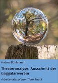 Theateranalyse: Ausschnitt der Gaggalariverein (eBook, ePUB)