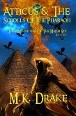 Atticus & The Scrolls Of The Pharaoh (The Adventures Of The Majjai Six, #2) (eBook, ePUB)