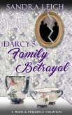 Mr. Darcy's Family Betrayal: A Pride and Prejudice Variation (eBook, ePUB)