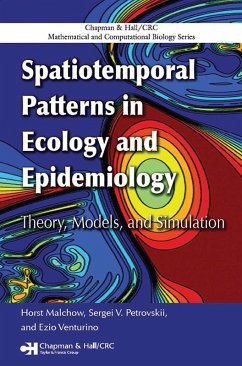 Spatiotemporal Patterns in Ecology and Epidemiology (eBook, PDF) - Malchow, Horst; Petrovskii, Sergei V.; Venturino, Ezio
