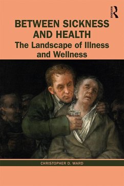 Between Sickness and Health (eBook, PDF) - Ward, Christopher D.