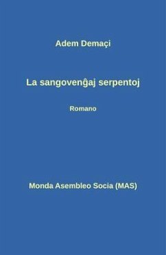 La sangovengaj serpentoj (eBook, ePUB) - Demaçi, Adem; Selimi, Bardhyl