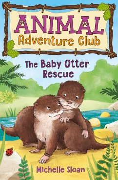 The Baby Otter Rescue (Animal Adventure Club 2) (eBook, ePUB) - Sloan, Michelle
