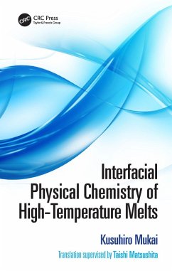 Interfacial Physical Chemistry of High-Temperature Melts (eBook, PDF) - Mukai, Kusuhiro; Matsushita, Taishi