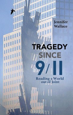 Tragedy Since 9/11 (eBook, ePUB) - Wallace, Jennifer