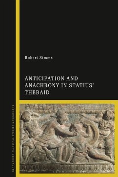 Anticipation and Anachrony in Statius' Thebaid (eBook, ePUB) - Simms, Robert
