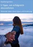 5 Tipps, um erfolgreich abzunehmen (eBook, ePUB)