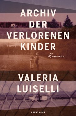 Archiv der verlorenen Kinder (eBook, ePUB) - Luiselli, Valeria