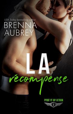 La recompense (Point de non-retour, #2) (eBook, ePUB) - Aubrey, Brenna