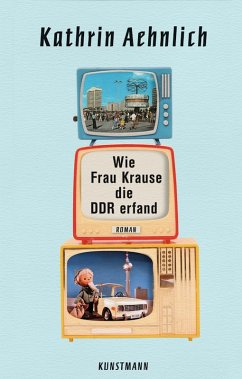 Wie Frau Krause die DDR erfand (eBook, ePUB) - Aehnlich, Kathrin