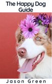 The Happy Dog Guide (eBook, ePUB) The Happy Dog Guide (eBook, ePUB)
